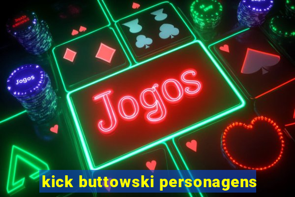 kick buttowski personagens